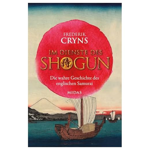 Im Dienste des SHOGUN: Die wahre Geschichte des englischen Samurai. Erzählendes Sachbuch über einen Engländer, der zum engsten Berater des mächtigsten japanischen Kriegsherren wurde (Midas Sachbuch)