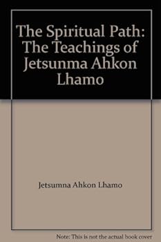 Paperback The Spiritual Path: The Teachings of Jetsunma Ahkon Lhamo Book