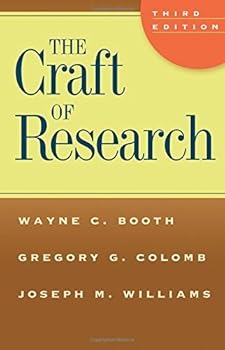 Paperback The Craft of Research, Third Edition (Chicago Guides to Writing, Editing, and Publishing) by Wayne C. Booth Gregory G. Colomb Joseph M. Williams(2012-10-15) Book