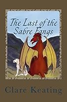 The Last of the Sabre Fangs 1507566115 Book Cover