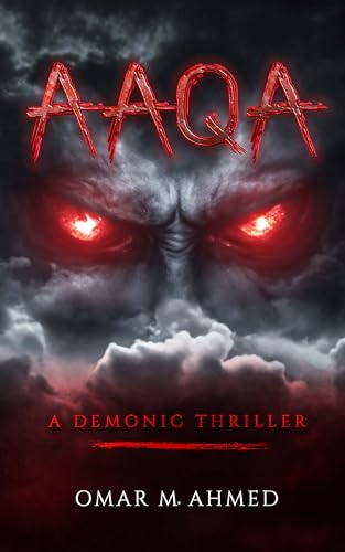 AAQA - A Demonic Thriller: A dark and twisted thriller that flips the classic 'genie in a bottle' story on its head, revealing the terrifying consequences of setting the wish-granter free.