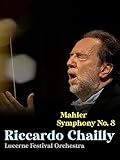 Sinfonía nº8 de Gustav Mahler- Riccardo Chailly, Lucerne Festival Orchestra