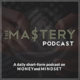  THE MA$TERY PODCAST