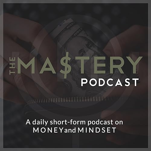  THE MA$TERY PODCAST