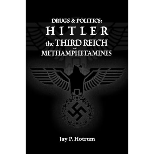 Jay Hotrum presents Hitler, the Third Reich, and Methamphetamines. episode artwork