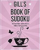 Gill's Book Of Sudoku: 200 traditional sudoku puzzles in easy, medium & hard