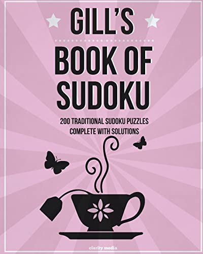 Gill's Book Of Sudoku: 200 traditional sudoku puzzles in easy, medium & hard
