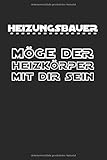  Möge der Heizkörper mit dir sein: A5 Notizbuch Blank / Blanko / Leer 120 Seiten mit Seitenzahl für Heizungsbauer und Installateur I Geschenkidee für Beruf & Freizeit.