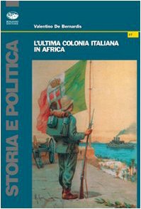 Vedi scheda su Amazon L'ultima colonia italiana in Africa