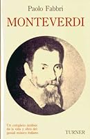 Monteverdi: Un completo análisis de la vida y obra del genial músico italiano (Turner Música) 847506275X Book Cover