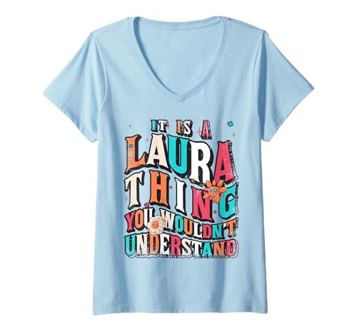 Mujer It's Laura Thing You Wouldn't Understand, Laura Groovy Camiseta Cuello V