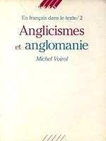 En français dans le texte. 2, Anglicismes et anglomanie (VICTOIRES ÉDITIONS 2859000321 Book Cover