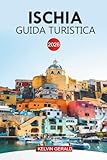 ISCHIA GUIDA TURISTICA 2026: Scopri Ischia: itinerari, spiagge, sentieri escursionistici e attrazioni culturali