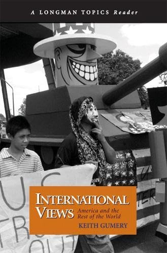 International Views: America and the Rest of the World (A Longman Topics Reader)