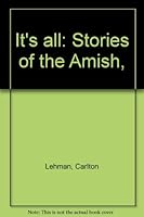 It's all: Stories of the Amish, B0006W0GZQ Book Cover