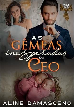 As gêmeas inesperadas do CEO (Virei papai) eBook