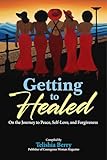 Getting to Healed: On The Journey to Peace, Self-love, and Forgiveness