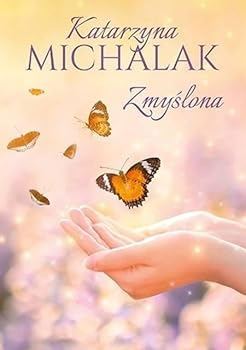 Zmyślona - Book #3 of the Słoneczna trylogia