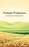 Multiple Probations: A Lost Doctrine Remembered