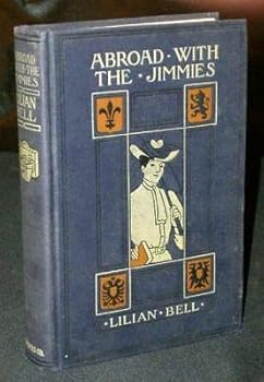 Lilian Bell - ABROAD WITH THE JIMMIES - 1906 HC