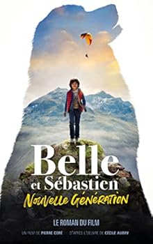 Paperback Belle et Sébastien, nouvelle génération - Le roman du film [French] Book