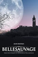 Bellesauvage: Where Love Conquers the Adversaries of War and Greed 1524629332 Book Cover