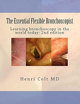 Paperback The Essential Flexible Bronchoscopist: Learning bronchoscopy in the world today Book