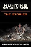 HUNTING BIG MULE DEER: The Stories