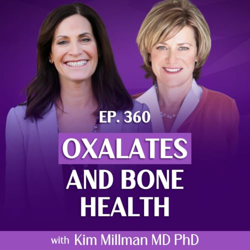 Oxalates and Bone Health: What You Need to Know With Dr. Kim Millman
