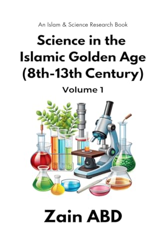 Science in the Islamic Golden Age (8th-13th Cen... B0G2DPS95M Book Cover