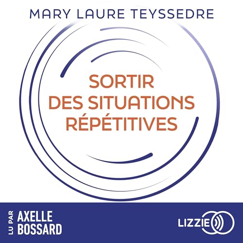 Sortir des situations répétitives Audiolivro Por Mary Laure Teyssedre capa