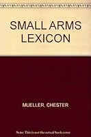 SMALL ARMS LEXICON B0041MASEQ Book Cover