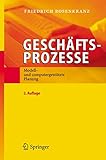 Gesch&Atilde;&curren;ftsprozesse: Modell- und computergest&Atilde;&frac14;tzte Planung (German Edition)