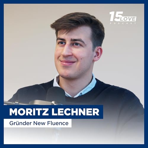 Von '&Ouml;sterreichs j&uuml;ngstem Startup Gr&uuml;nder' zum Exit - New Fluence Gr&uuml;nder Moritz Lechner (#28)