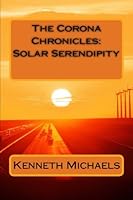 The Corona Chronicles: Solar Serendipity 1492963747 Book Cover