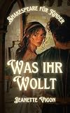 Was ihr wollt | Shakespeare für Kinder