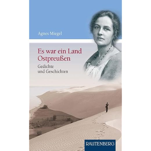 Es war ein Land Ostpreußen: Gedichte und Geschichten - RAUTENBERG Verlag