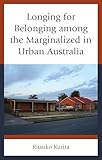 Longing for Belonging among the Marginalized in Urban Australia