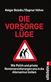 Die Vorsorgelüge: Wie Politik und private Rentenversicherungen uns in die Altersarmut treiben