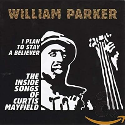 I Plan To Stay A Believer: The Inside Songs Of Curtis Mayfield