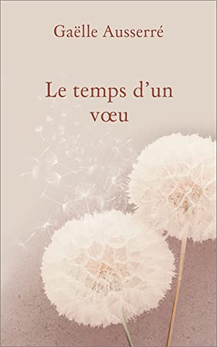 Le temps d'un vœu (Collection Destins de femmes dans la Seconde Guerre mondiale)