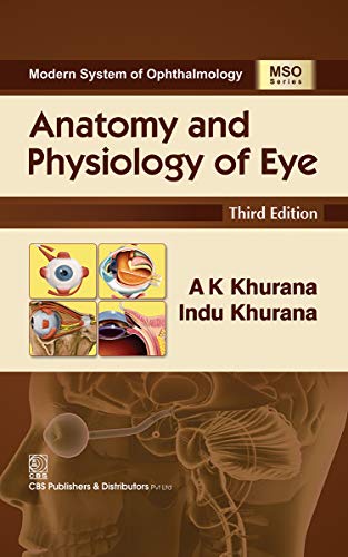 Anatomy and Physiology of Eye (Modern System of Ophthalmology (MSO) Series)