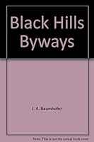 Black Hills Byways 0970308639 Book Cover