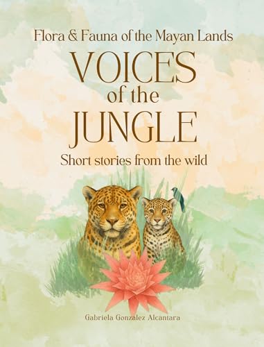 Voices of the Jungle: Short stories from the wild : Fauna & Flora...