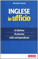 Inglese in ufficio: al telefono, di persona, nella corrispondenza 887887258X Book Cover