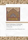 From Codicology to Technology. Islamic Manuscripts and Their Place in Scholarship: Islamic Manuscripts and Their Place in Scholarship