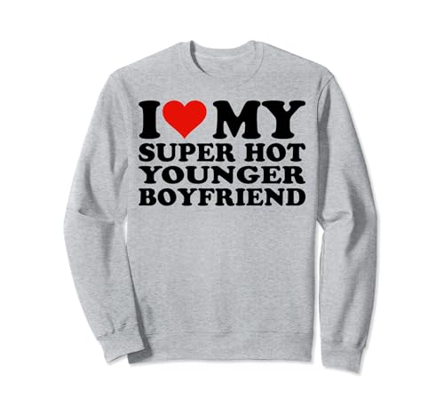 Amo a mi novio más joven y caliente, amo a mi novio más joven y caliente Sudadera