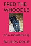 FRED THE WHOODLE: A.K.A. The Diabetic Dog