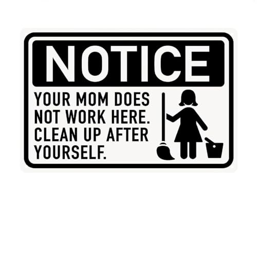Aowotu Notice Your Mom Does Not Work Here Clean Up After Yourself Sign Metal Tin Sign, Attention Poster for Home Work Office Cubicle Breakroom Home Shop Decor Plaque Sign 12x8 Inch