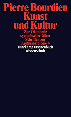 Schriften: Band 12.1: Kunst und Kultur. Zur Ökonomie symbolischer Güter. Schriften zur Kultursozio Schriften: Band 12.1: Kunst und Kultur. Zur Ökonomie symbolischer Güter. Schriften zur Kultursozio